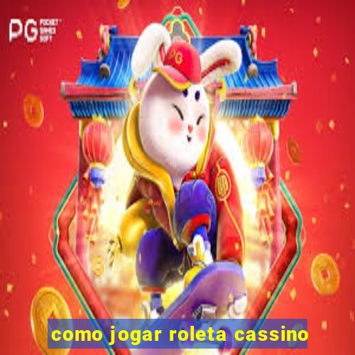 como jogar roleta cassino